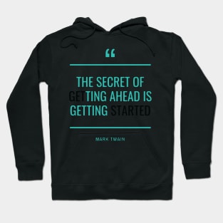 The Secret of Getting Ahead Hoodie